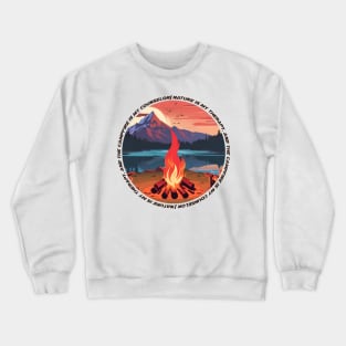 Nature is my therapy, and the campfire is my counselor. Crewneck Sweatshirt